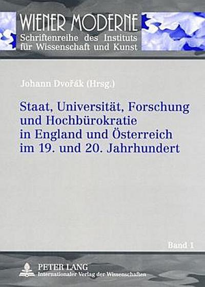 Staat, Universität, Forschung und Hochbürokratie in England und Österreich im 19. und 20. Jahrhundert