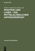 Pfaffen und Laien – Ein mittelalterlicher Antagonismus?