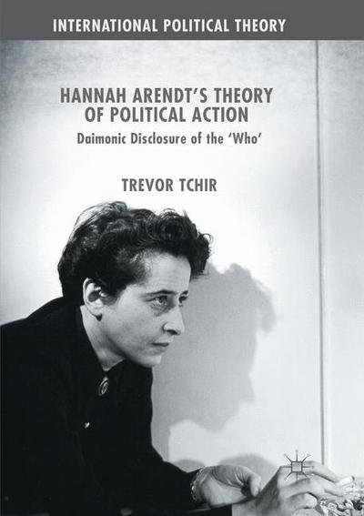 Hannah Arendt’s Theory of Political Action