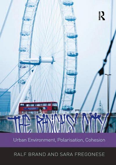 The Radicals’ City: Urban Environment, Polarisation, Cohesion