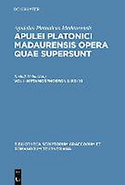 Apulei Platonici Madaurensis opera quae supersunt Volume 1