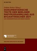 Dokumentarische Texte der Berliner Papyrussammlung aus byzantinischer und früharabischer Zeit