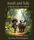 Jonah and Tully A Bond Like No Other