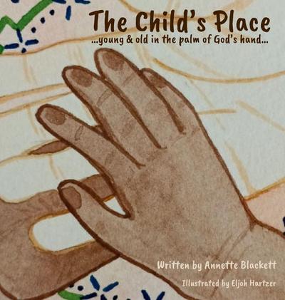 The Child’s Place  ...young & old in the palm of God’s hand.