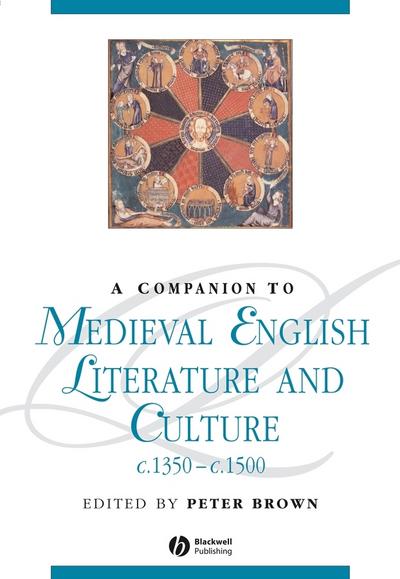 A Companion to Medieval English Literature and Culture, c.1350 - c.1500