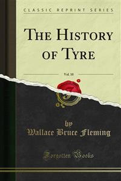 The History of Tyre (eBook, PDF) - Wallace Bruce Fleming