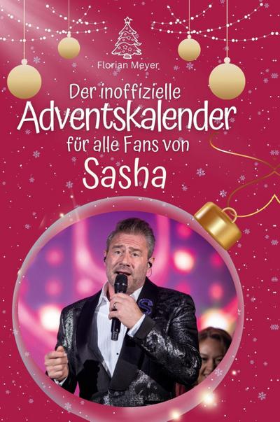 Der inoffizielle Adventskalender für alle Fans von Sasha