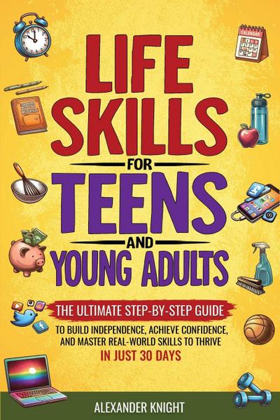 LIFE SKILLS FOR TEENS AND YOUNG ADULTS