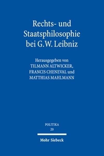 Rechts- und Staatsphilosophie bei G.W. Leibniz