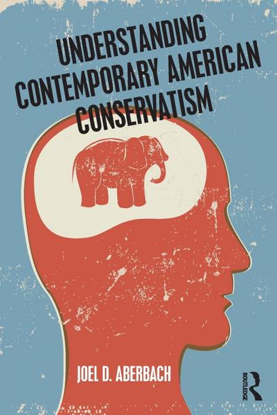 Understanding Contemporary American Conservatism