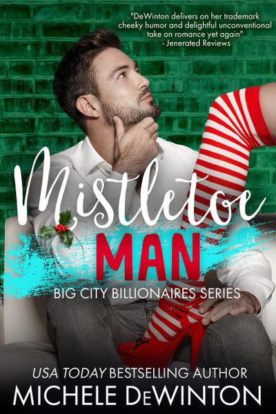Mistletoe Man (Big City Billionaires, #4)