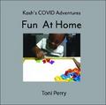Kash’s COVID Adventures Fun At Home
