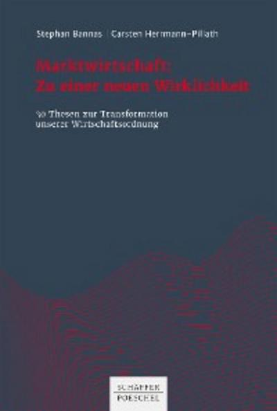 Marktwirtschaft: Zu einer neuen Wirklichkeit