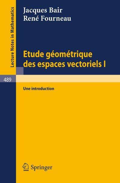 Etude Geometrique des Espaces Vectoriels I