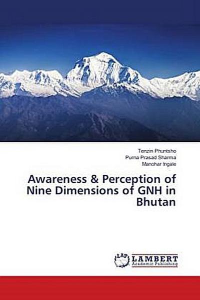 Awareness & Perception of Nine Dimensions of GNH in Bhutan