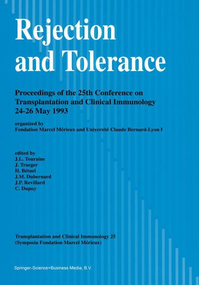 Rejection and Tolerance: Proceedings of the 25th Conference on Transplantation and Clinical Immunology, 24 26 May 1993
