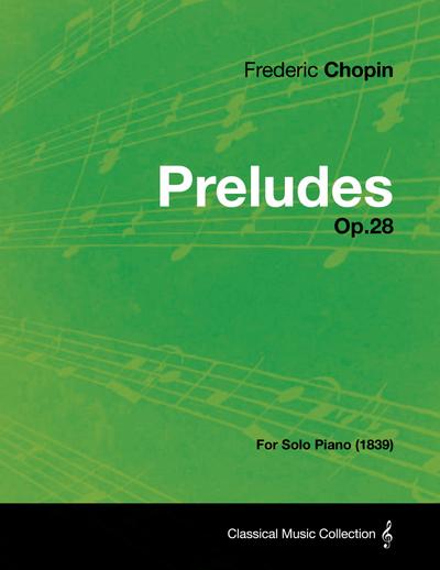 Preludes Op.28 - For Solo Piano (1839)