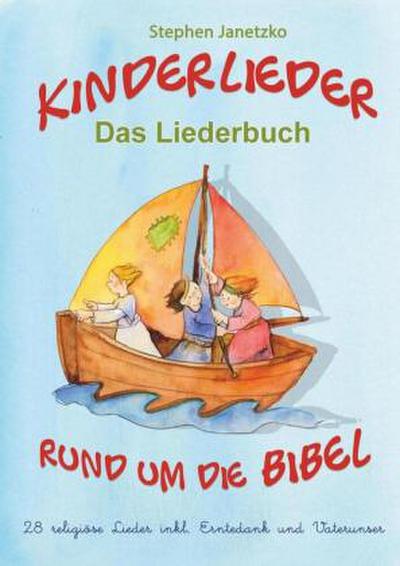 Kinderlieder rund um die Bibel - 28 religiöse Lieder inkl. Erntedank und Vaterunser
