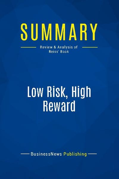 Summary: Low Risk, High Reward