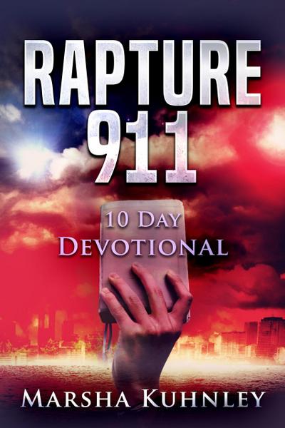 Rapture 911: 10 Day Devotional