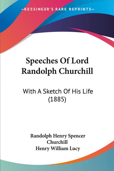 Speeches Of Lord Randolph Churchill