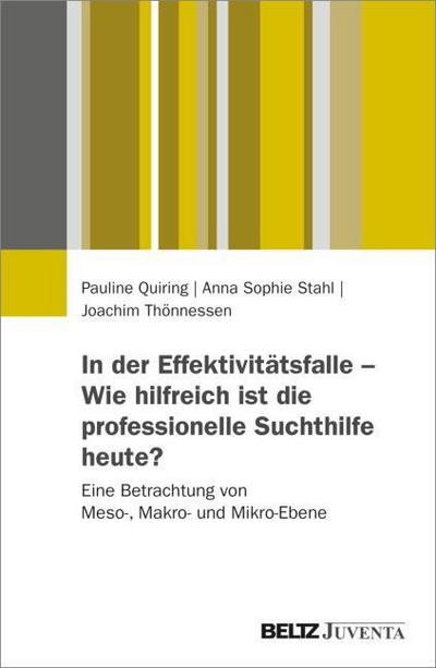 In der Effektivitätsfalle - Wie hilfreich ist die professionelle Suchthilfe heute?