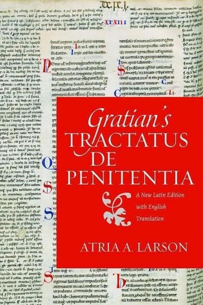 Gratian’s Tractatus de Penitentia: A New Latin Edition with English Translation