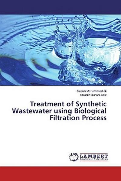 Treatment of Synthetic Wastewater using Biological Filtration Process