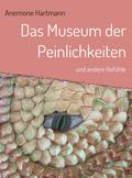 Das Museum der Peinlichkeiten von Anemone Hartmann | Ebook