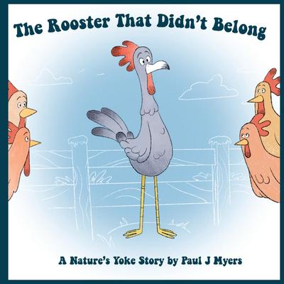 The Rooster That Didn’t Belong