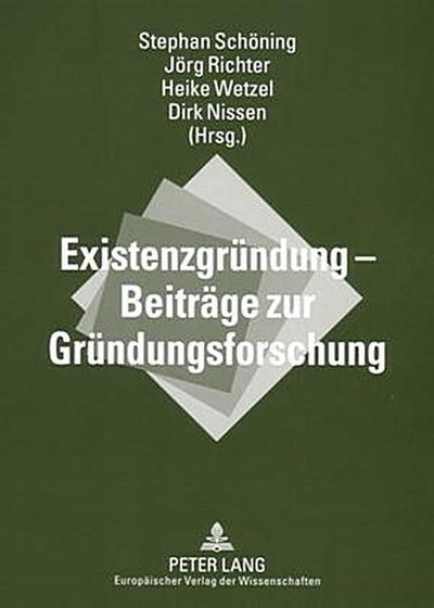 Existenzgründung - Beiträge zur Gründungsforschung