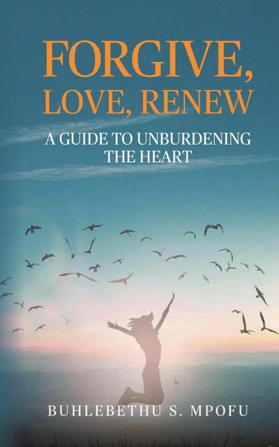 Forgive, Love, Renew