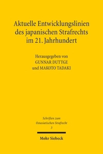 Aktuelle Entwicklungslinien des japanischen Strafrechts im 21. Jahrhundert