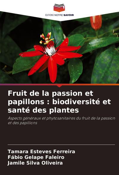 Fruit de la passion et papillons : biodiversité et santé des plantes