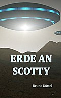 Erde an Scotty