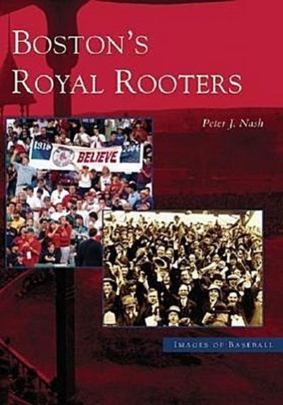 Boston’s Royal Rooters