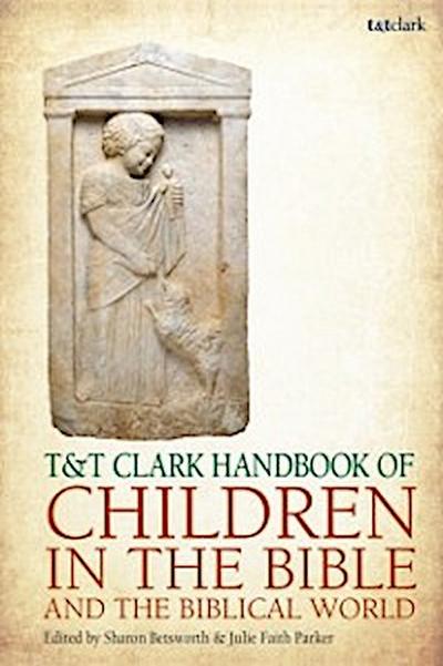 T&T Clark Handbook of Children in the Bible and the Biblical World