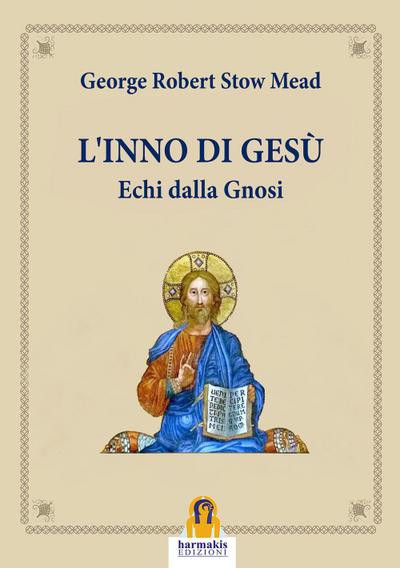 L’ inno di Gesù. Echi dalla gnosi