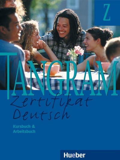 Tangram Z, neue Rechtschreibung, Kursbuch und Arbeitsbuch: Zertifikat Deutsch.Deutsch als Fremdsprache / Kursbuch und Arbeitsbuch (Tangram aktuell)