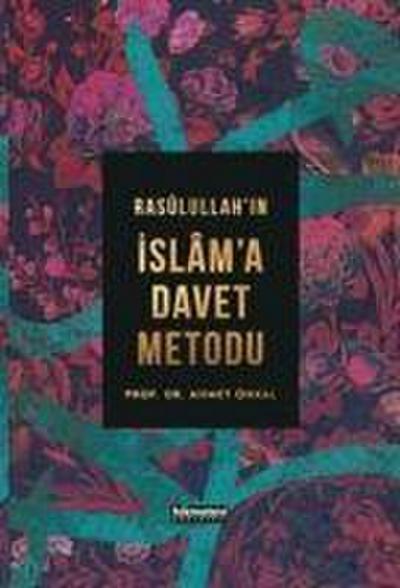 Rasulullahin Islama Davet Metodu