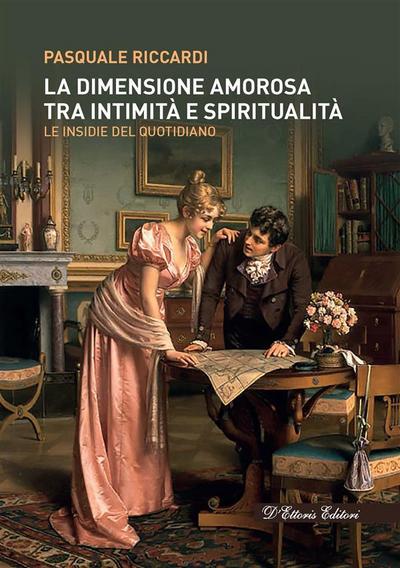 La dimensione amorosa tra intimita` e spiritualita`