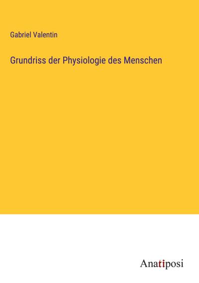 Grundriss der Physiologie des Menschen