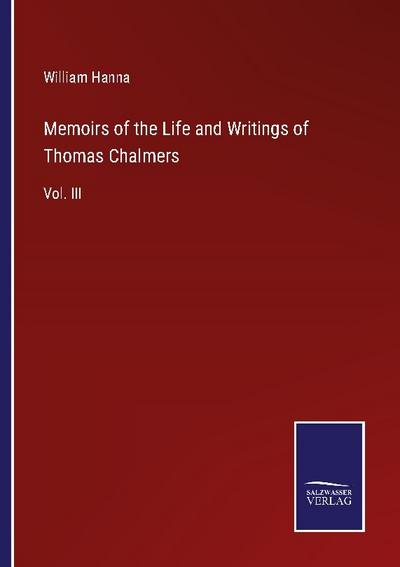 Memoirs of the Life and Writings of Thomas Chalmers
