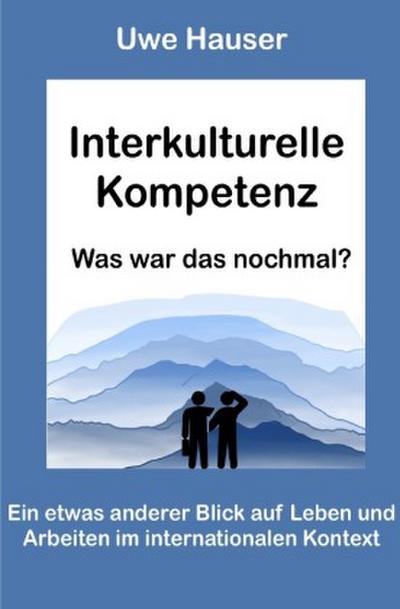 Interkulturelle Kompetenz - Was war das nochmal?