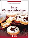 Feine Weihnachtsbäckerei (Küchen-Classics): Über 130 traumhafte Rezepte für Weihnachtsgebäck