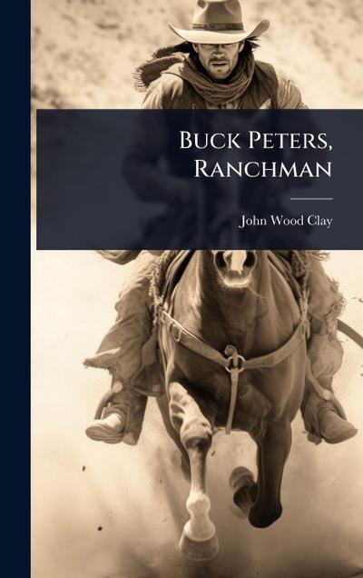 Buck Peters, Ranchman