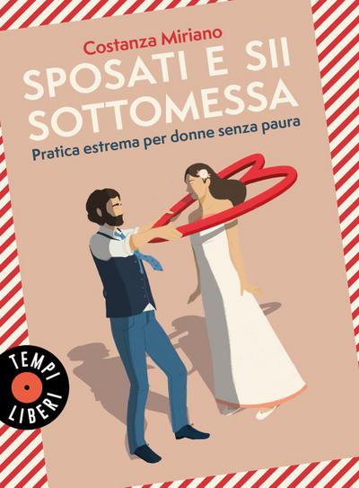 Sposati e sii sottomessa. Pratica estrema per donne senza paura