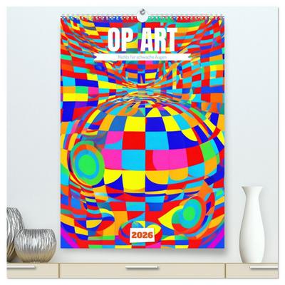 OP Art Nichts für schwache Augen (hochwertiger Premium Wandkalender 2026 DIN A2 hoch), Kunstdruck in Hochglanz