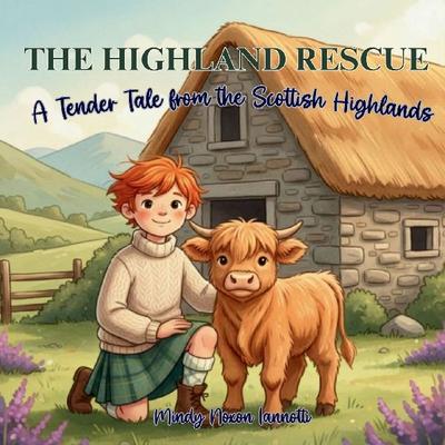 The Highland Rescue, A Tender Tale from the Scottish Highlands