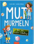Mutmurmeln für den ersten Schultag